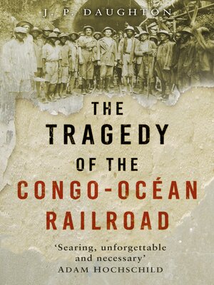 cover image of The Tragedy of the Congo-Océan Railroad